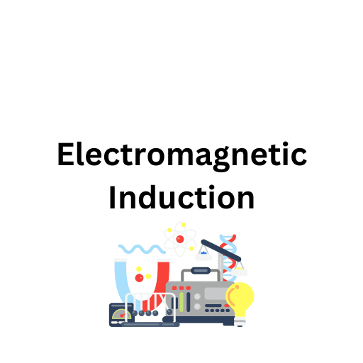 Electromagnetic Induction